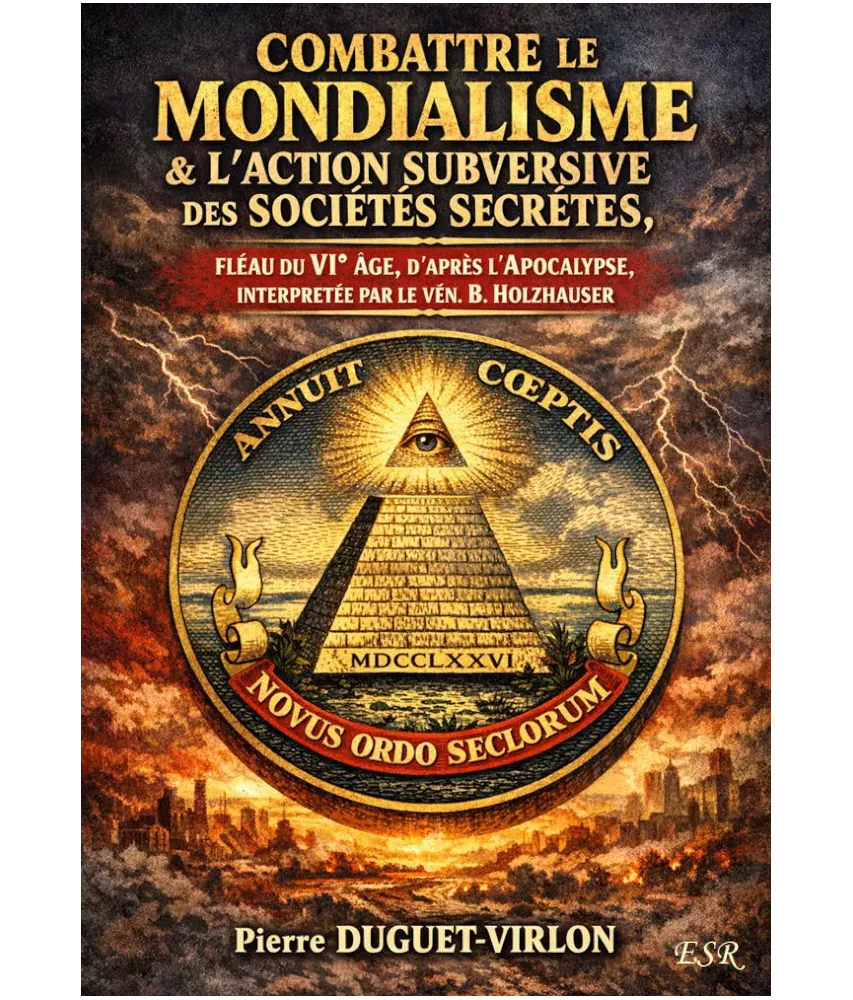 Combattre le mondialisme & L'action subversive des Sociétés secrètes