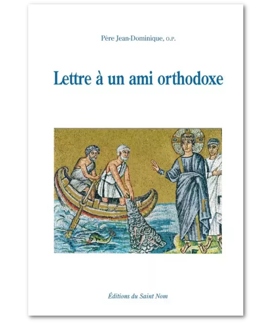 Lettre à un ami orthodoxe