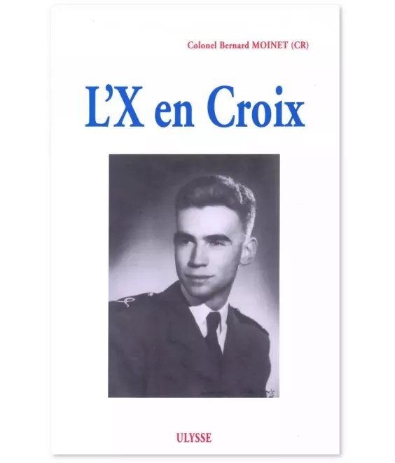 L'X en croix - Allocutions prononcées sur la tombe du colonel Bastien-Thiry