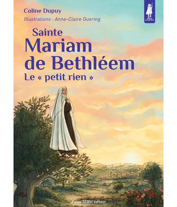 Sainte Mariam de Bethléem le "petit rien"