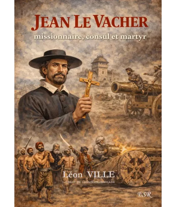 Jean le vacher, missionnaire consul et martyr