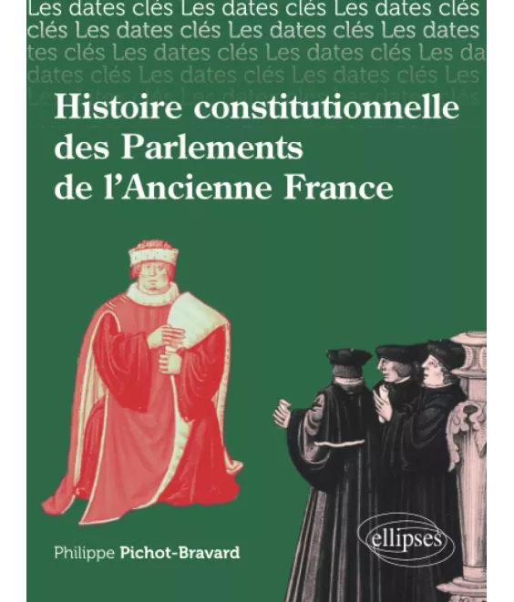 Histoire constitutionnelle des Parlements de l'Ancienne France