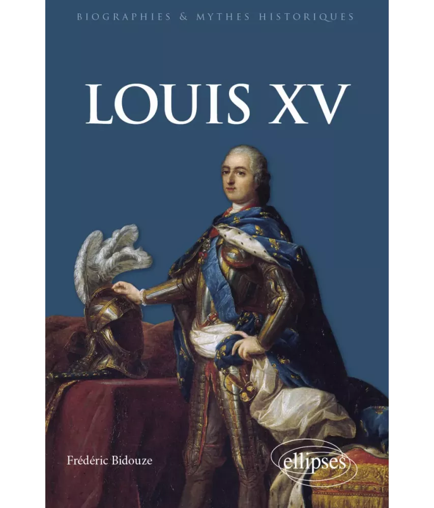 Louis XV un mythe français