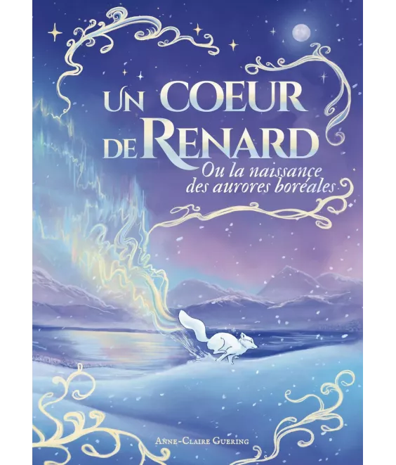Un Coeur de Renard ou la naissance des aurores boréales