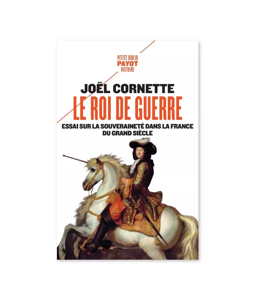 Le Roi de Guerre - Essai sur la souveraineté dans la France du Grand Siècle - Poche