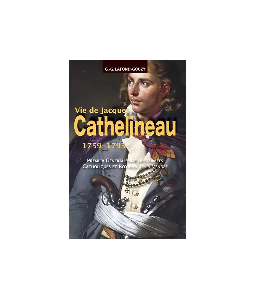 Vie de Jacques Cathelineau 1759-1793
