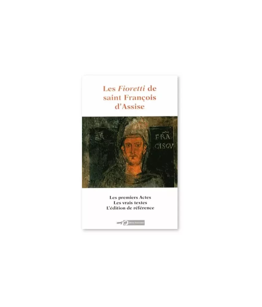 Les Fioretti de saint François d'Assise - L'édition de référence