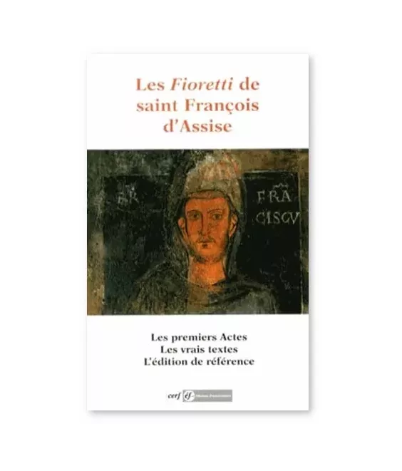 Les Fioretti de saint François d'Assise - L'édition de référence