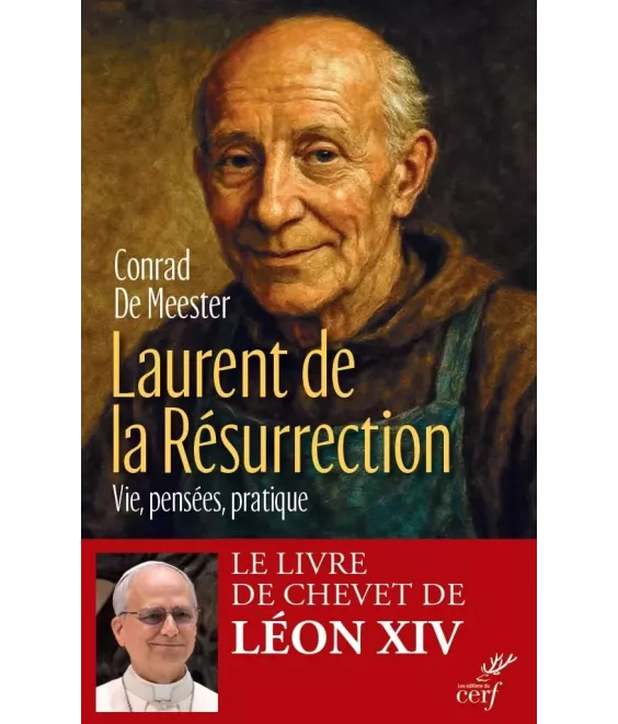 Laurent de la Résurrection - Vie, Pensées, Pratique