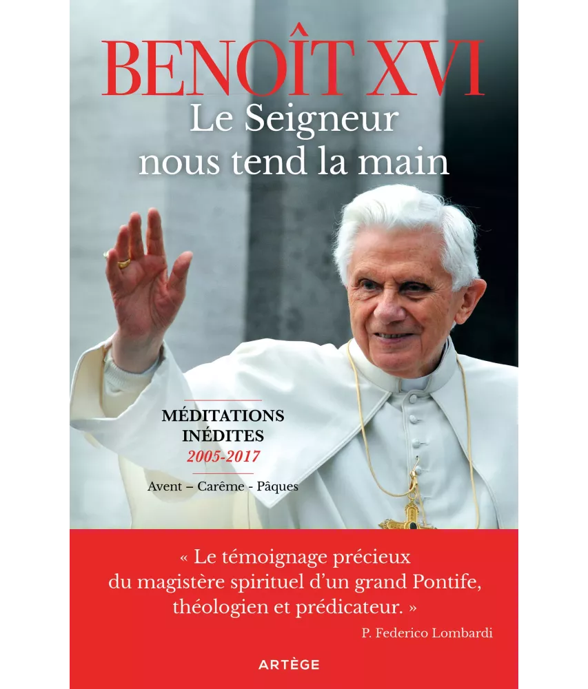 Le Seigneur nous tend la main - Méditations inédites 2005-2017 (Avent - Carême - Pâques)