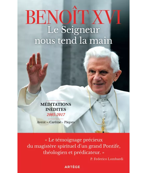 Le Seigneur nous tend la main - Méditations inédites 2005-2017 (Avent - Carême - Pâques)