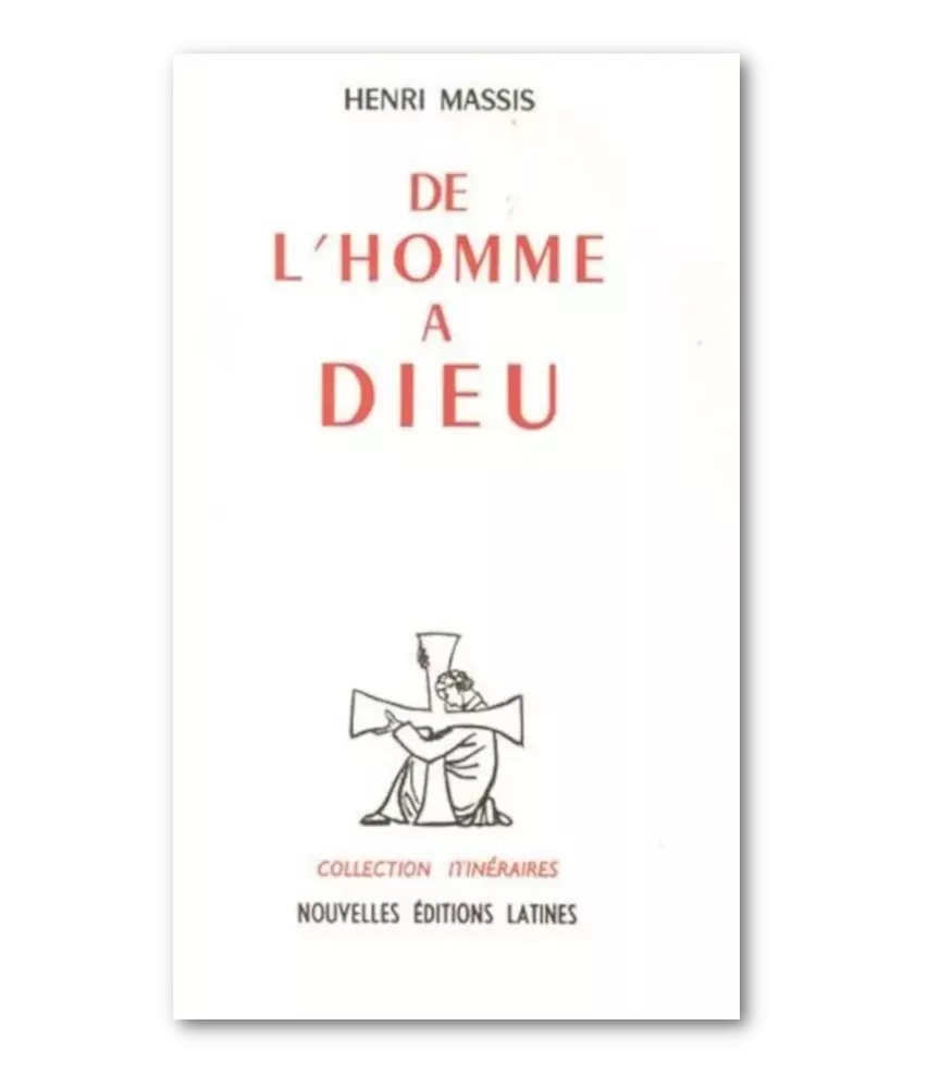 De l'homme à Dieu - Précédé d'un portrait par Gustave Thibon