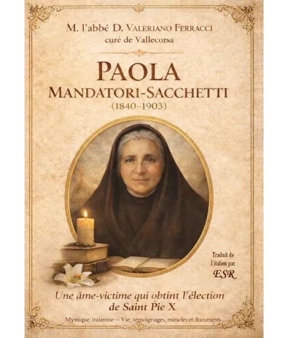 Paola Mandatori-Sacchetti 1840-1903 une âme victime pour l'Eglise
