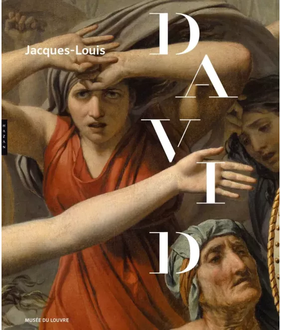 Jacques-Louis David - 1748-1825 - Catalogue officiel de l'exposition