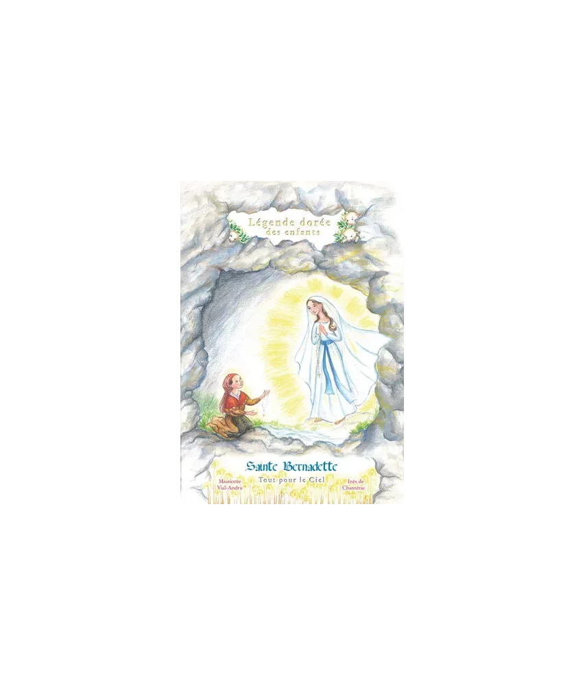 Sainte Bernadette - Tout pour le Ciel