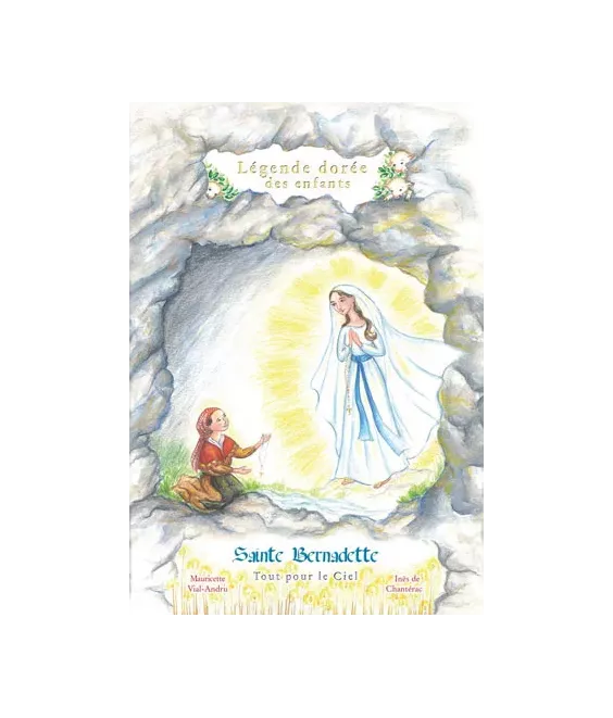 Sainte Bernadette - Tout pour le Ciel
