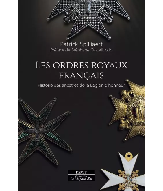 Les Ordres royaux français - Histoire des ancêtres de la Légion d'honneur