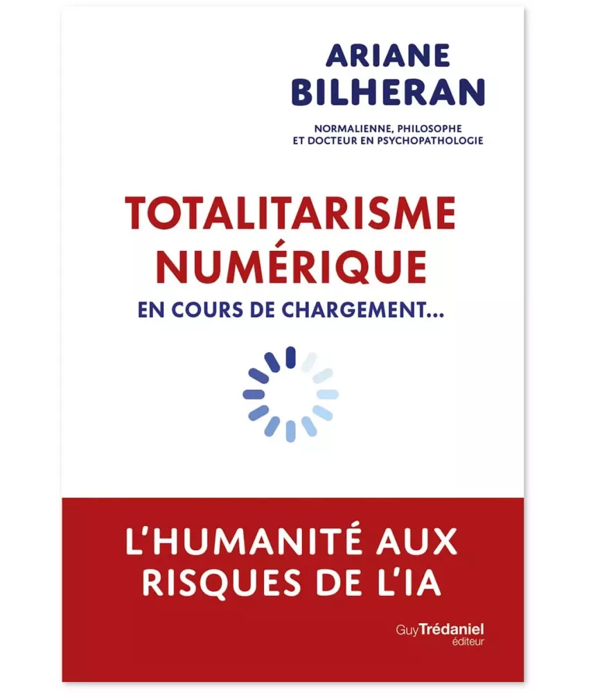 Totalitarisme numérique en cours de chargement... - L'humanité aux risques de l'intelligence artificielle