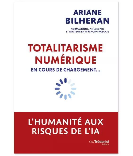 Totalitarisme numérique en cours de chargement... - L'humanité aux risques de l'intelligence artificielle