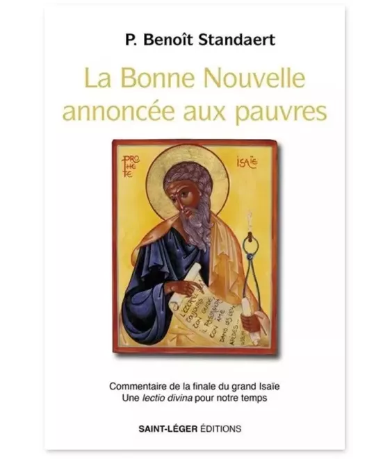 La Bonne Nouvelle annoncée aux pauvres - Commentaire de la finale du grand Isaïe.
