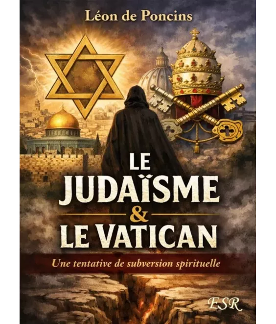 Le Judaïsme et le Vatican - Une tentative de subversion spirituelle
