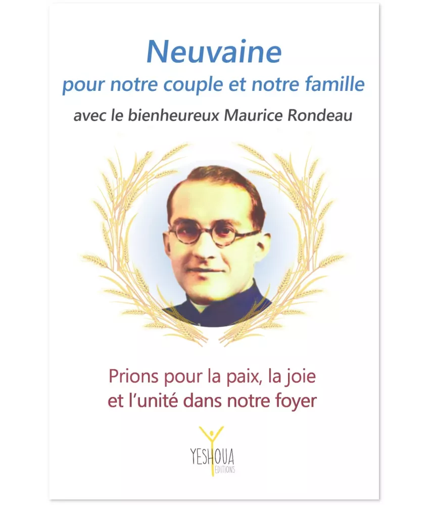 Neuvaine pour notre couple et notre famille avec le bienheureux Maurice Rondeau