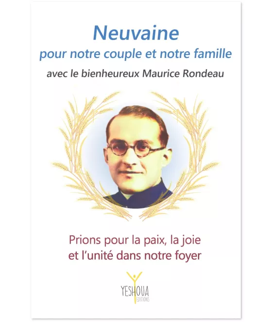 Neuvaine pour notre couple et notre famille avec le bienheureux Maurice Rondeau
