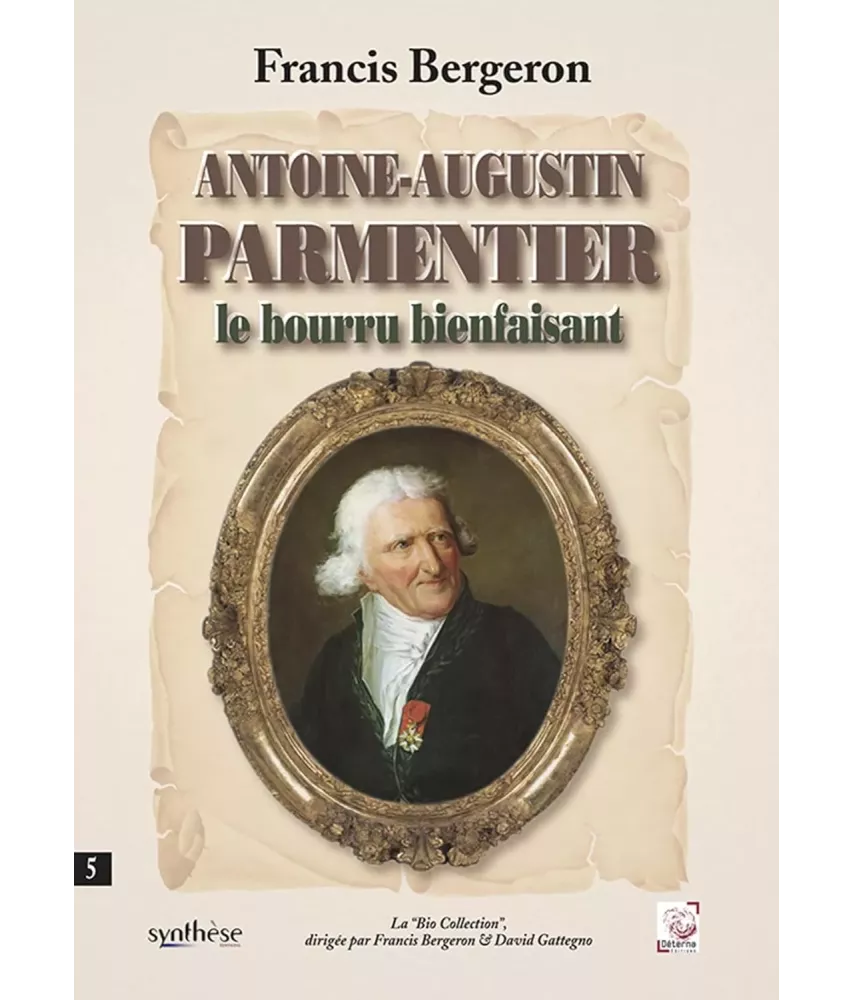Antoine-Augustin Parmentier le bourru bienfaisant