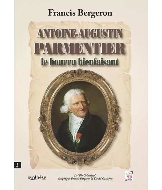 Antoine-Augustin Parmentier le bourru bienfaisant