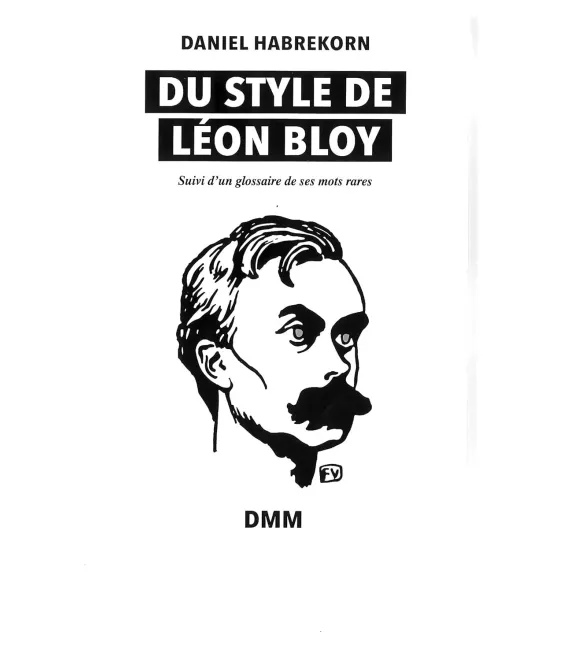 Du style de Léon Bloy - Suivi d'un glossaire de ses mots rares