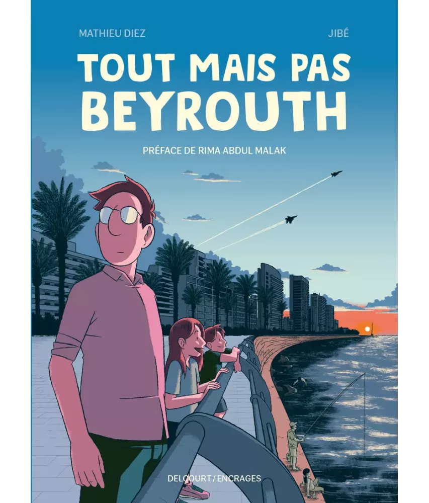 Tout mais pas Beyrouth