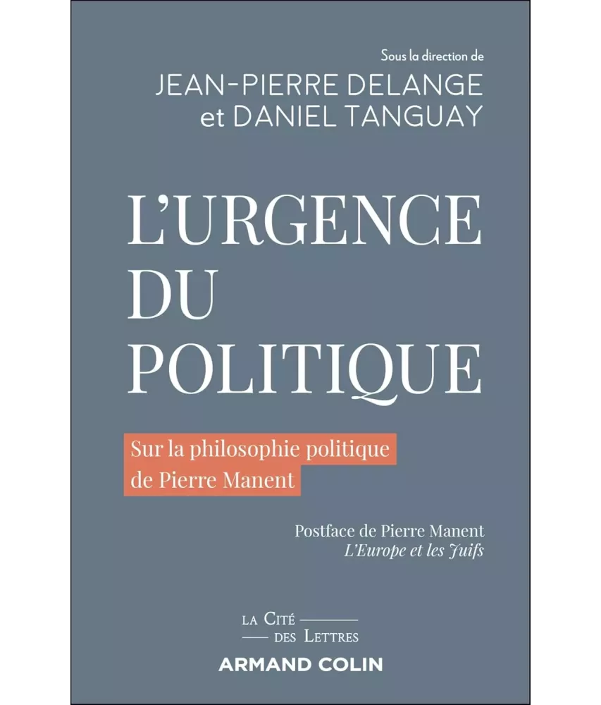 L'urgence du politique - Sur la philosophie politique de Pierre Manent