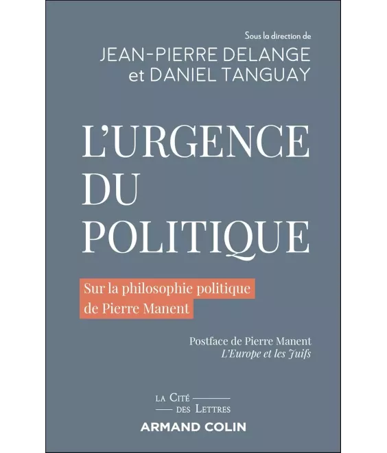 L'urgence du politique - Sur la philosophie politique de Pierre Manent