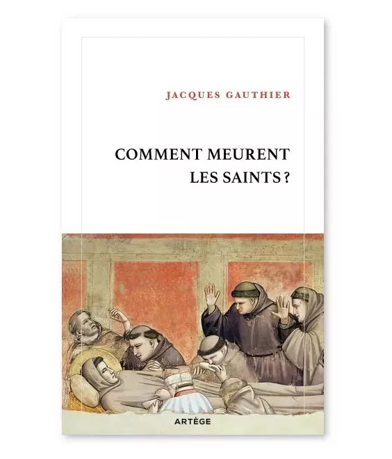 Comment meurent les saints ?