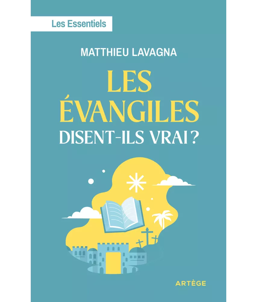 Les Evangiles disent-ils vrai ?