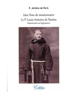 Une âme de missionnaire le père Louis-Antoine de Nantes missionnaire au Rajpoutana