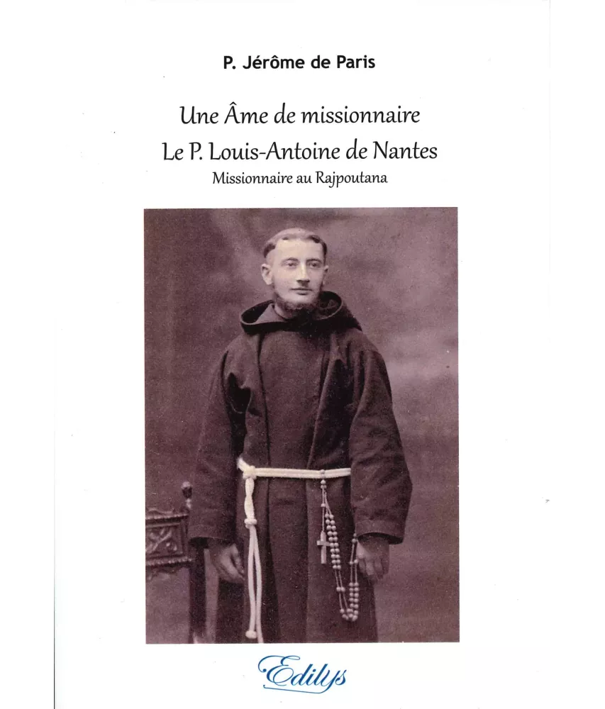 Une âme de missionnaire le père Louis-Antoine de Nantes missionnaire au Rajpoutana