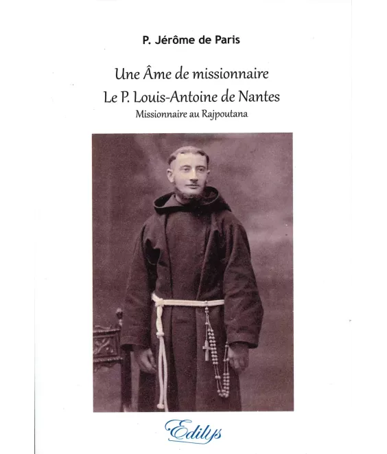 Une âme de missionnaire le père Louis-Antoine de Nantes missionnaire au Rajpoutana
