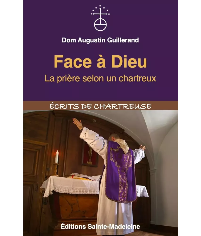 Face à Dieu - La prière selon un Chartreux