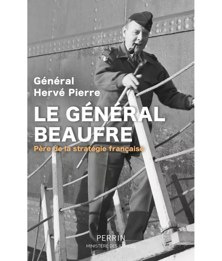 Le général Beaufre Père de la stratégie française