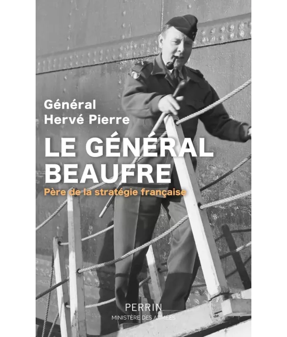 Le général Beaufre Père de la stratégie française