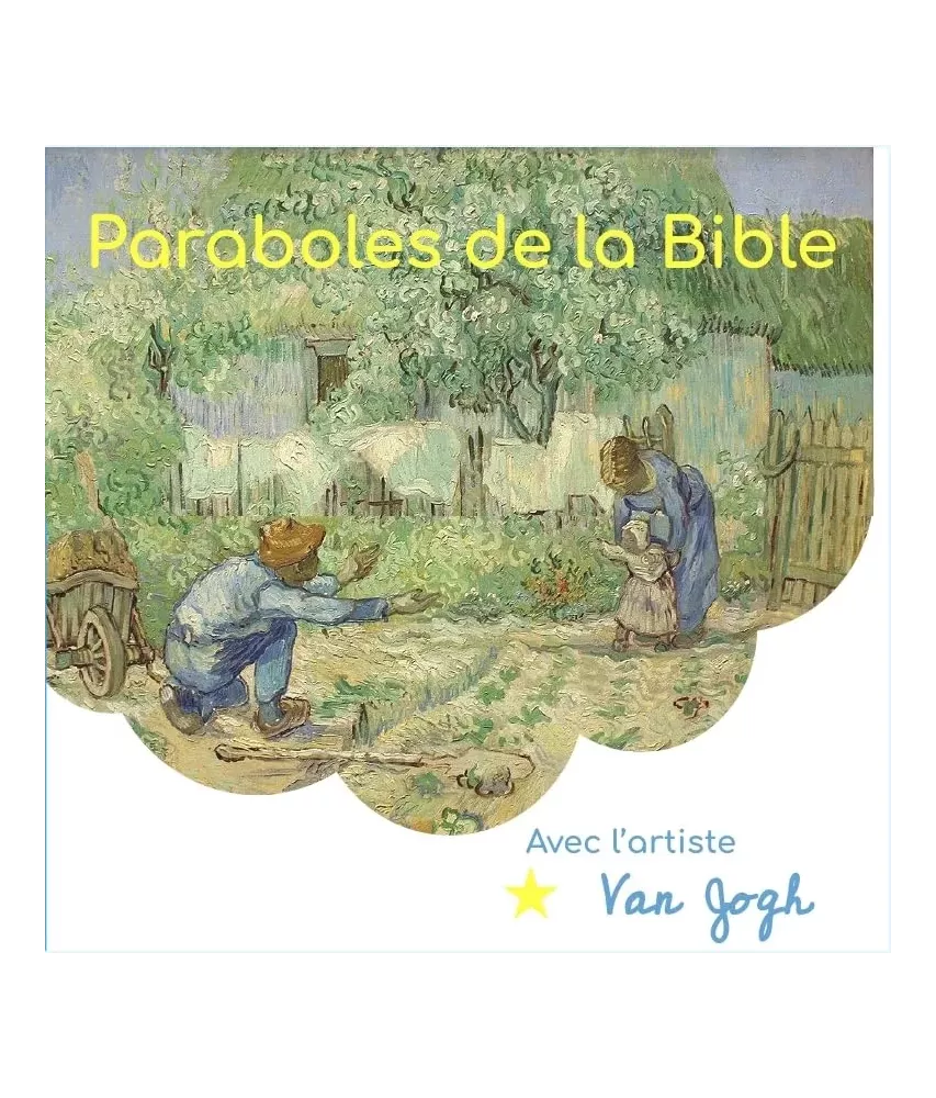 Paraboles de la Bible avec l'artiste Van Gogh
