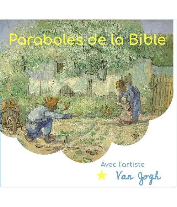 Paraboles de la Bible avec l'artiste Van Gogh