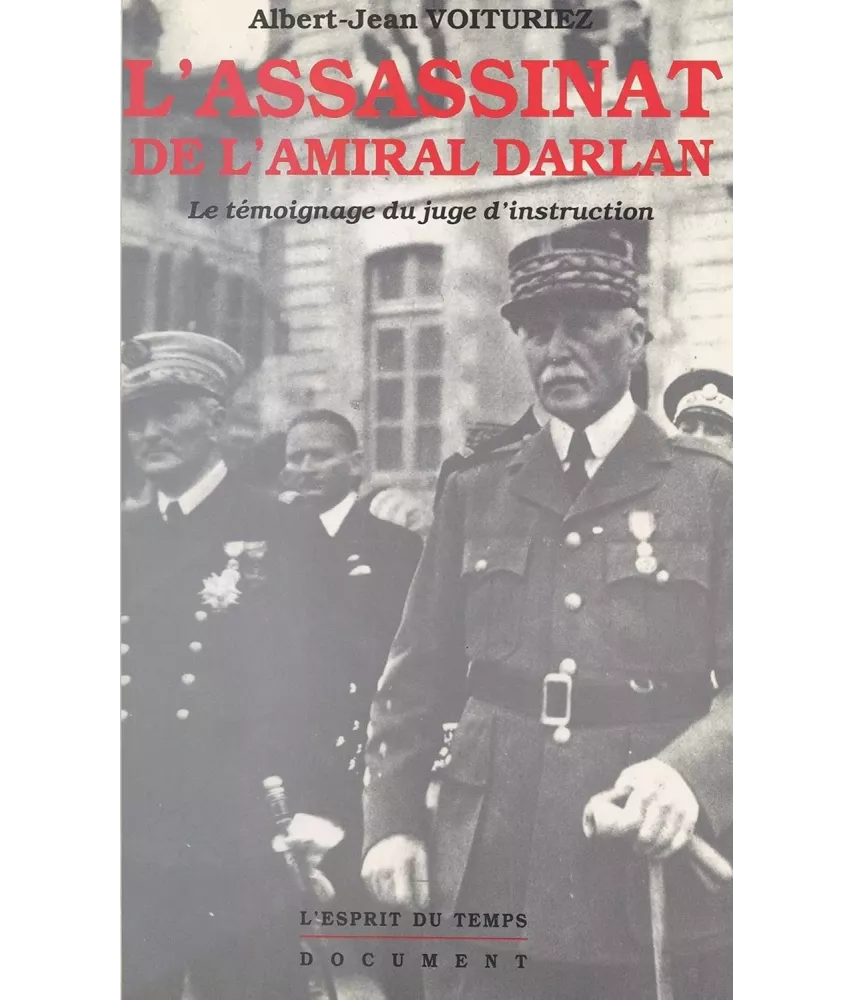 L'assassinat de l'amiral Darlan - Le témoignage du juge d'instruction