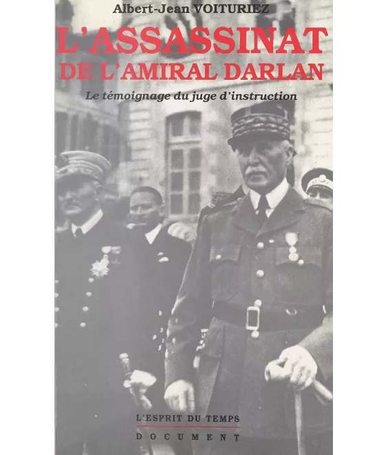 L'assassinat de l'amiral Darlan - Le témoignage du juge d'instruction