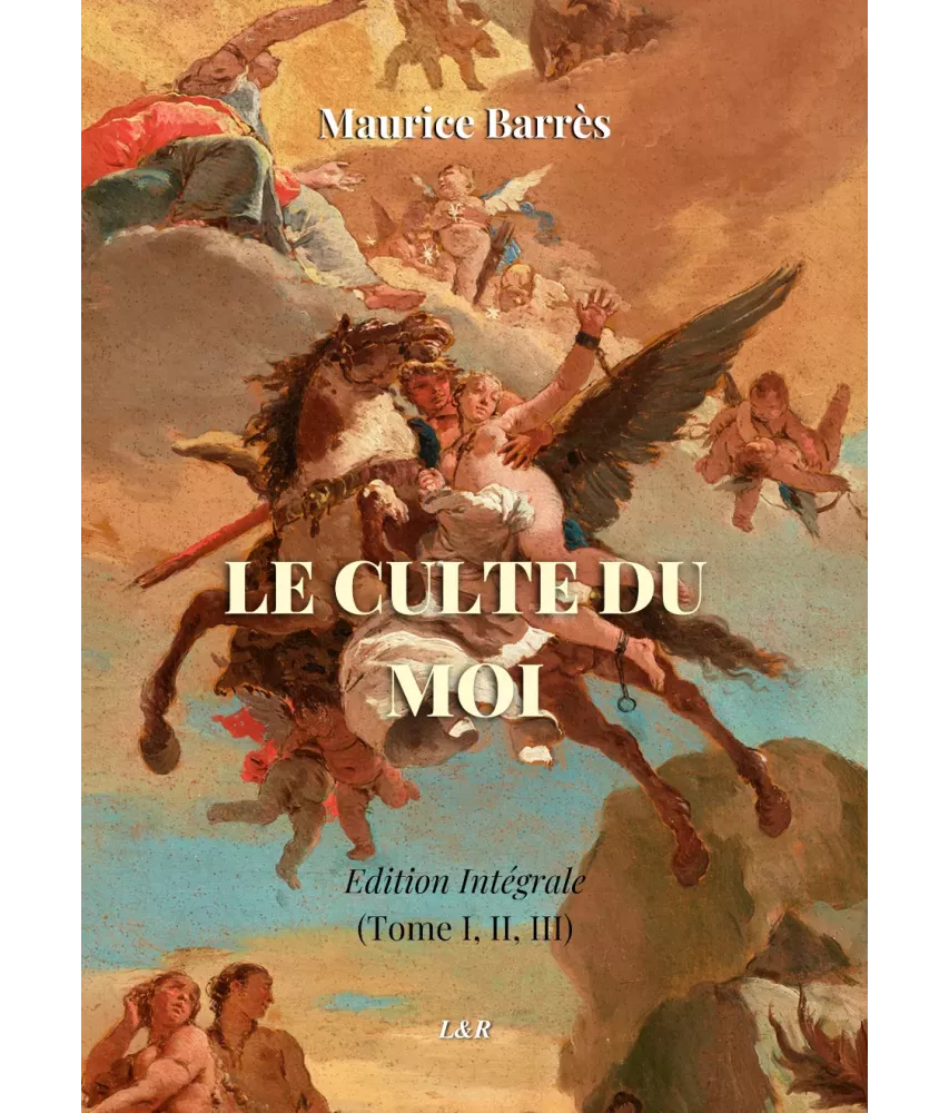 Le culte du moi - Edition intégrale : trois tomes