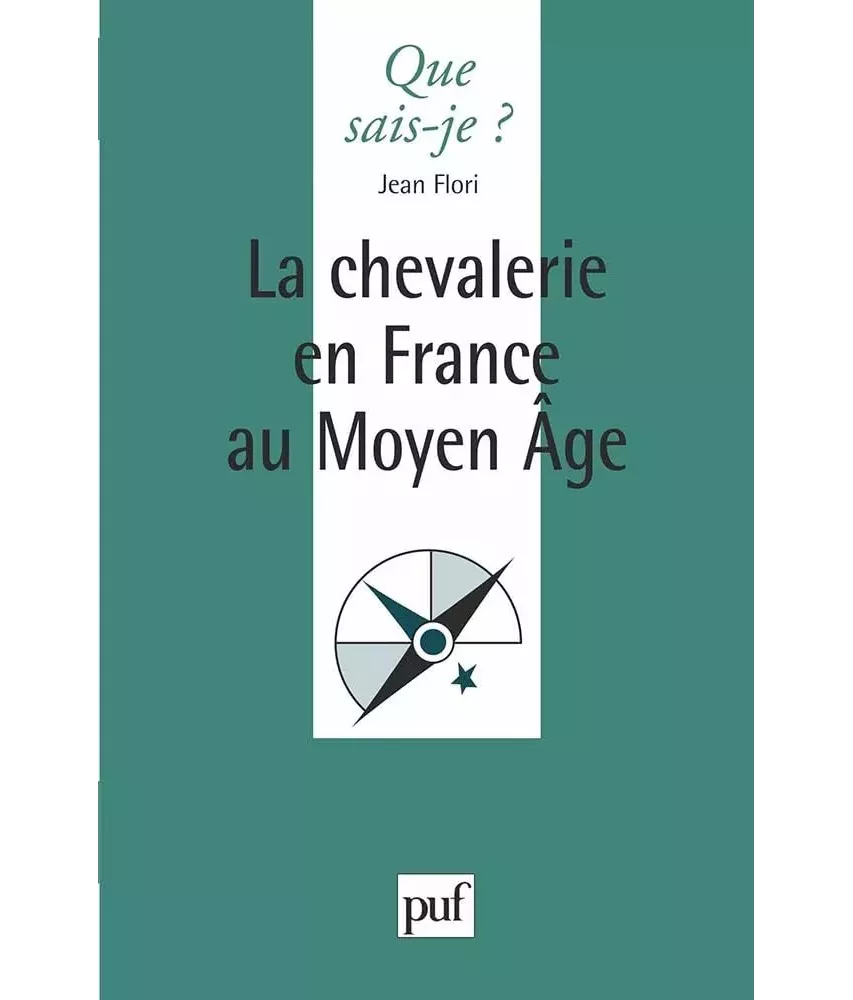 La chevalerie en France au Moyen Âge - Que sais-je ?