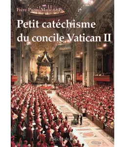 Petit catéchisme du Concile Vatican II
