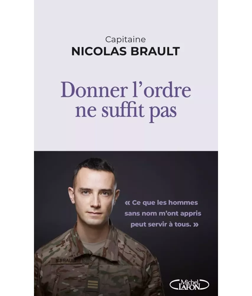 Donner l'ordre ne suffit pas - "Ce que les hommes sans nom m'ont appris peut servir à tous."