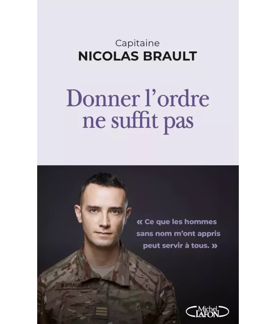 Donner l'ordre ne suffit pas - "Ce que les hommes sans nom m'ont appris peut servir à tous."
